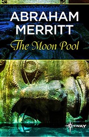 A. Merritt: The Moon Pool (Gateway, Orion Publishing Group, Limited)