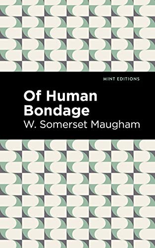 Mint Editions, William Somerset Maugham: Of Human Bondage (2021, West Margin Press, Mint Editions)