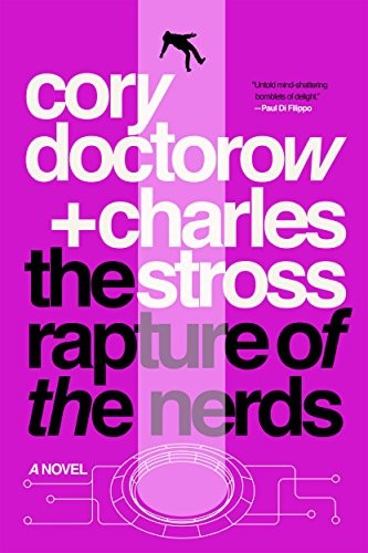 Cory Doctorow, Charles Stross: The Rapture of the Nerds (Paperback, Tor Books)