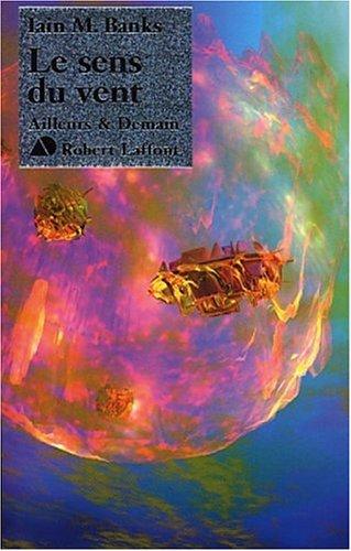 Iain M. Banks, Bernard Sigaud: Le Sens du vent (Paperback, French language, 2002, Laffont)