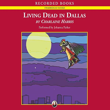 Charlaine Harris: Living Dead in Dallas (AudiobookFormat, 2008, Recorded Books)