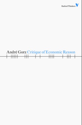André Gorz: Critique of economic reason - 1. edición (1989, Verso)