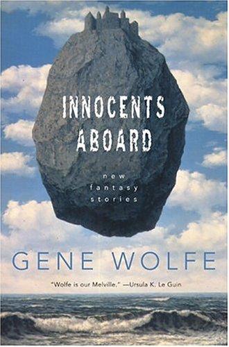 Gene Wolfe: Innocents Aboard (Paperback, 2005, Orb Books)