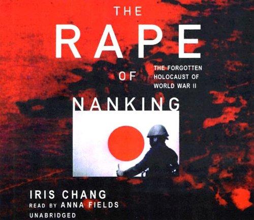 Iris Chang: The Rape of Nanking (AudiobookFormat, 2004, Blackstone Audiobooks, Inc)