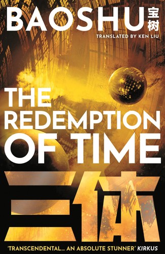 Baoshu, Ken Liu: The Redemption of Time (Paperback, 2021, Head of Zeus)