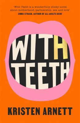 Kristen Arnett: With Teeth (2021, Little, Brown Book Group Limited)