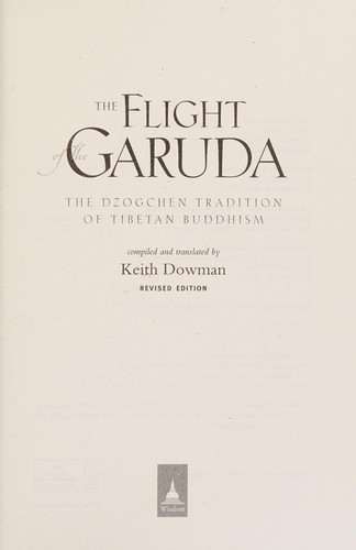 Keith Dowman: The flight of the Garuda (2003, Wisdom, Wisdom Publications)