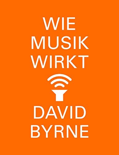 David Byrne: Wie Musik wirkt (Hardcover, 2019, FISCHER, S.)