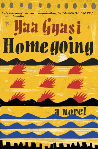 Yaa Gyasi: Homegoing (Hardcover, 2016, Alfred A. Knopf)