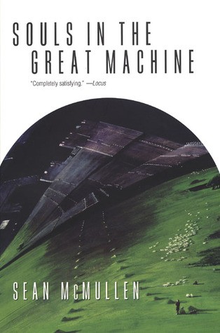 Mcmullen, Sean: Souls in the Great Machine (2000, Tor)