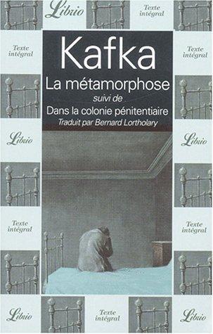 Franz Kafka: La métamorphose suivi de Dans la colonie pénitentiaire (French language, 2002)