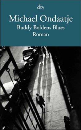 Michael Ondaatje: Buddy Boldens Blues. (Paperback, German language, Dtv)