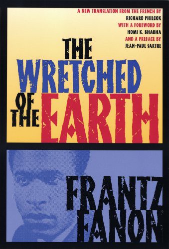Frantz Fanon, Richard Philcox, Homi K. Bhabha, Jean-Paul Sartre: The Wretched of the Earth (Paperback, 2021, Grove Press)