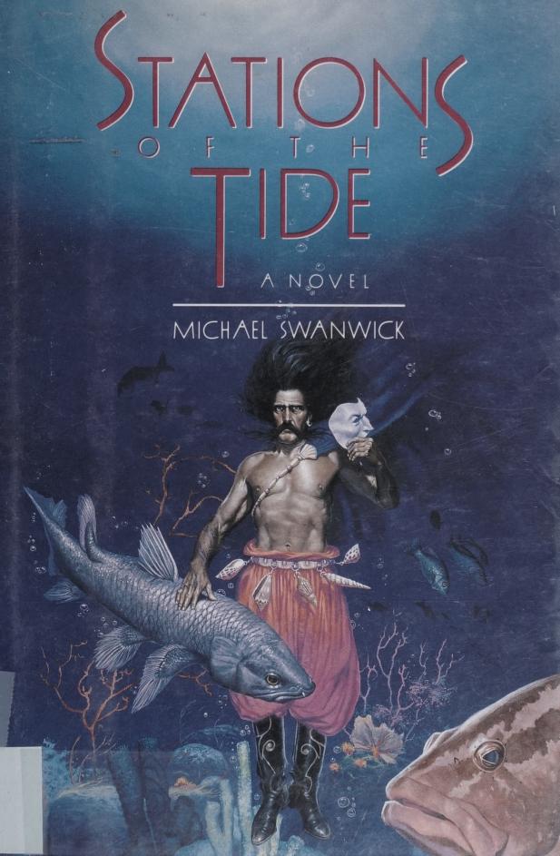 Michael Swanwick: Stations of the Tide (Hardcover, 1991, William Morrow)