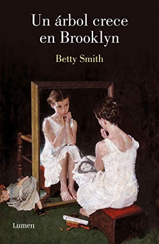 Betty Smith: Un árbol crece en Brooklyn / A Tree Grows in Brooklyn (Paperback, 2019, Lumen, LUMEN)