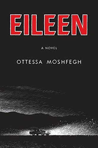 Ottessa Moshfegh: Eileen