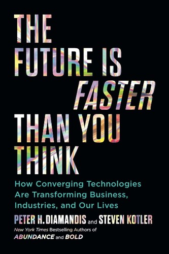 Peter H. Diamandis, Steven Kotler: Future Is Faster Than You Think (2020, Simon & Schuster)