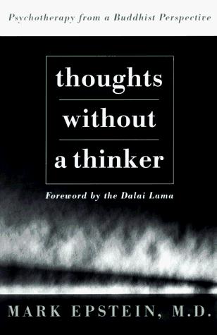 Mark Epstein: Thoughts without a thinker (1995, Basic Books, a divisin of Harper Collins Publ.)