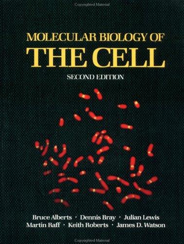 Bruce Alberts, Alexander Johnson, Julian Lewis, David Morgan, Martin Raff, Julian Lewis, Keith Roberts, Peter Walter, Alexander D. Johnson, Alberts, Alberts Et Al.: Molecular biology of the cell (1989, Garland Pub.)