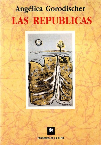 Angélica Beatriz del Rosario Arcal de Gorodischer: Las repúblicas (Paperback, Spanish language, 1991, de La Flor)