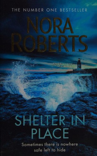 Nora Roberts: Shelter in Place (2019, Little, Brown Book Group Limited)