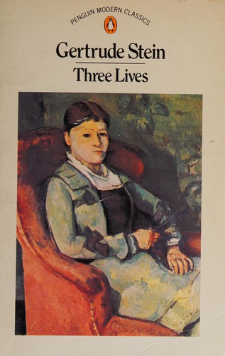 Gertrude Stein: Three Lives (Modern Classics) (Penguin Putnam~trade)