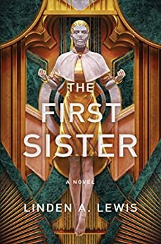 Linden A. Lewis: First Sister (2020, Atria Books)