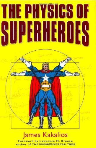 James Kakalios: The physics of superheroes (2005)
