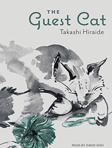 Takashi Hiraide, David Shih, Eric Selland: The Guest Cat (2016, Tantor Audio)