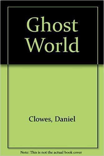 Daniel Clowes: Ghost World (1997)