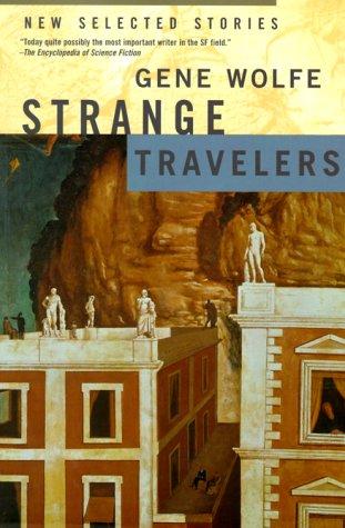 Gene Wolfe: Strange travelers (2000, Tor)