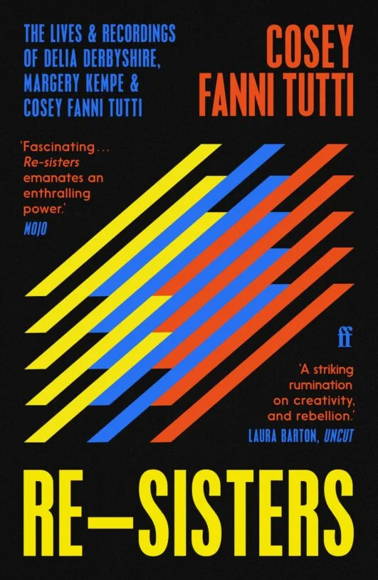 Cosey Fanni Tutti: Re-Sisters (Paperback, 2023, Faber & Faber)