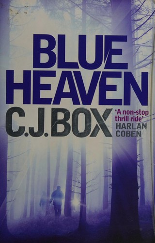 C. J. Box: Blue Heaven (2011, Atlantic Books, Limited)