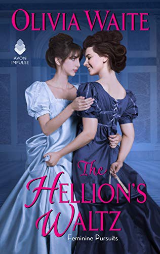 Olivia Waite: The Hellion's Waltz (Paperback, 2021, Avon Impulse)