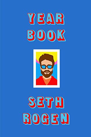 Seth Rogen: Yearbook (2021, Crown Publishing Group)