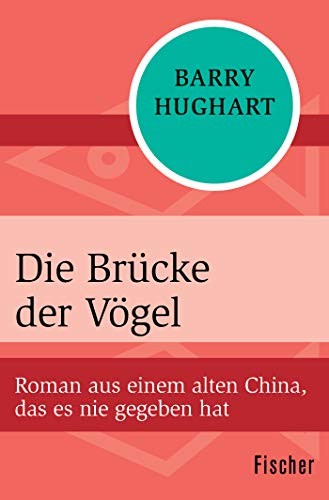Barry Hughart: Die Brücke der Vögel (Paperback, 2018, FISCHER Taschenbuch)