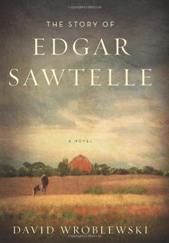 David Wroblewski: The Story of Edgar Sawtelle