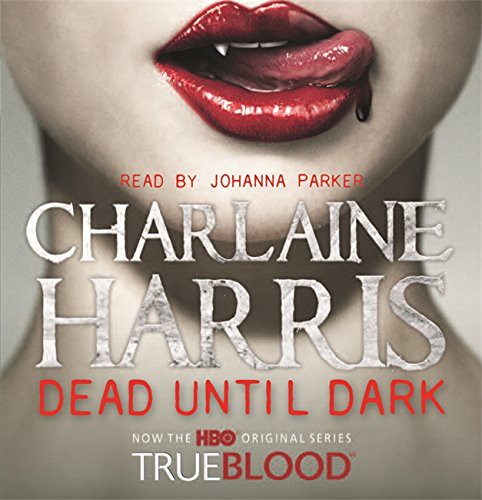 Charlaine Harris, Johanna Parker: Dead Until Dark (AudiobookFormat, Orion (an Imprint of The Orion Publishing Group Ltd ))