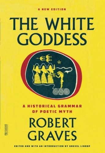 Robert Graves: White Goddess (Paperback, Farrar Straus Giroux, FSG Adult)