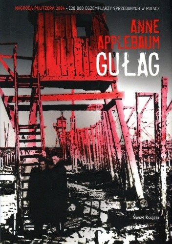 Anne Applebaum: Gułag (Polish language, 2018, Wydawnictwo Agora)