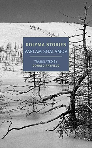 Varlam Shalamov: Kolyma stories (2018, NYRB Classics)