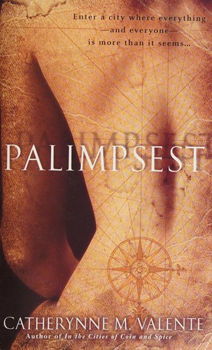 Catherynne M. Valente: Palimpsest (2009, Bantam Spectra, Bantam Books)