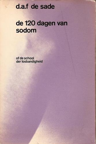 Marquis de Sade: De 120 dagen van Sodom, of De school der losbandigheid (Paperback, Dutch language, 1969, BertBakker/Daamen)