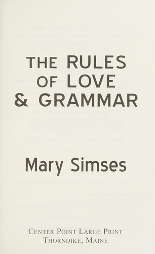 Mary Simses: The rules of love and grammar (2016, Center Point Large Print)