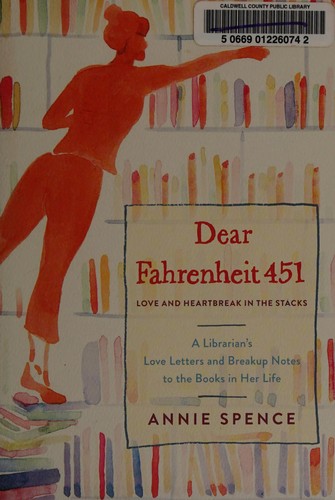 Annie Spence: Dear Fahrenheit 451 (2017, Flatiron Books)