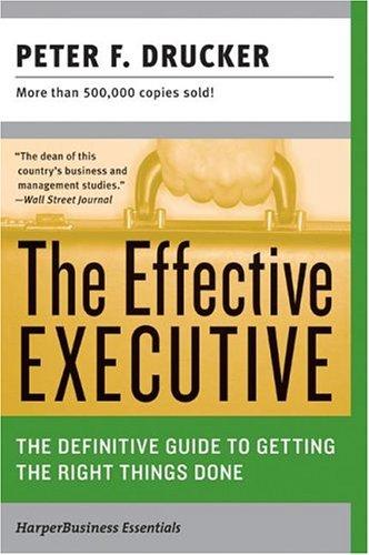 Peter F. Drucker: The effective executive (Paperback, 2002, HarperBusiness Essentials)