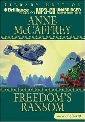 Anne McCaffrey: Freedom's Ransom (Freedom) (AudiobookFormat, Brilliance Audio on MP3-CD Lib Ed)