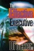 Peter F. Drucker: The Effective Executive (Drucker Series) (Paperback, 1999, Butterworth-Heinemann)