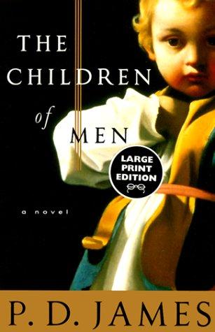 P. D. James: The  children of men (1999, Published by Random House Large Print in association with Alfred A. Knopf)