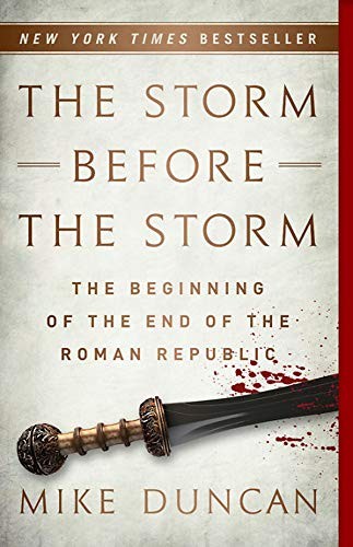 Mike Duncan: The Storm Before the Storm (Paperback, PublicAffairs)